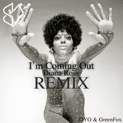 Diana Ross - I'm Coming Out  // OYO & GreenFox REMIX //