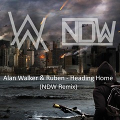 Alan Walker & Ruben - Heading Home (NDW Remix)