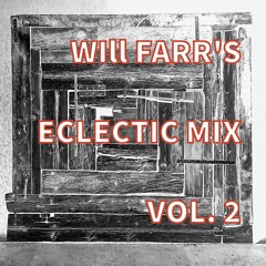 Will Farr's Eclectic Mix Volume 2