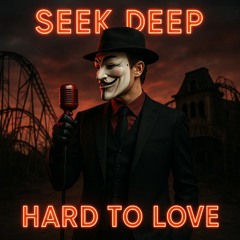 SEEK DEEP - HARD TO LOVE - STUDIO MASTER