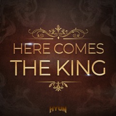 Here comes the king(Original mix)-HYUN[OUT NOW=BUY]