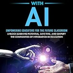 =! Download Teaching With AI: Empowering Educators For the Future Classroom - Unlock Learning P