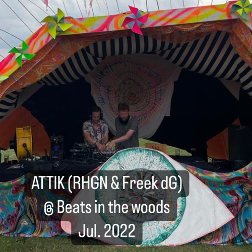 ATTIK @ Beats in the woods july 2022 (RHGN & Freek dG)