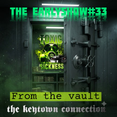 THE KEYTOWN CONNECTION / THE EARLY SHOW #33 ON TOXIC SICKNESS / JUNE / 2026