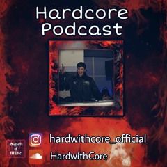 Hardcore Podcast Vol.1 Mixed by HardwithCore