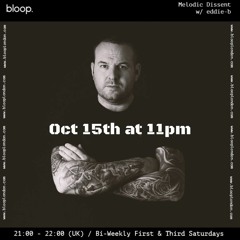 MELODIC DISSENT #081 // Bloop Radio London exclusive residency show // Oct 15th 2022