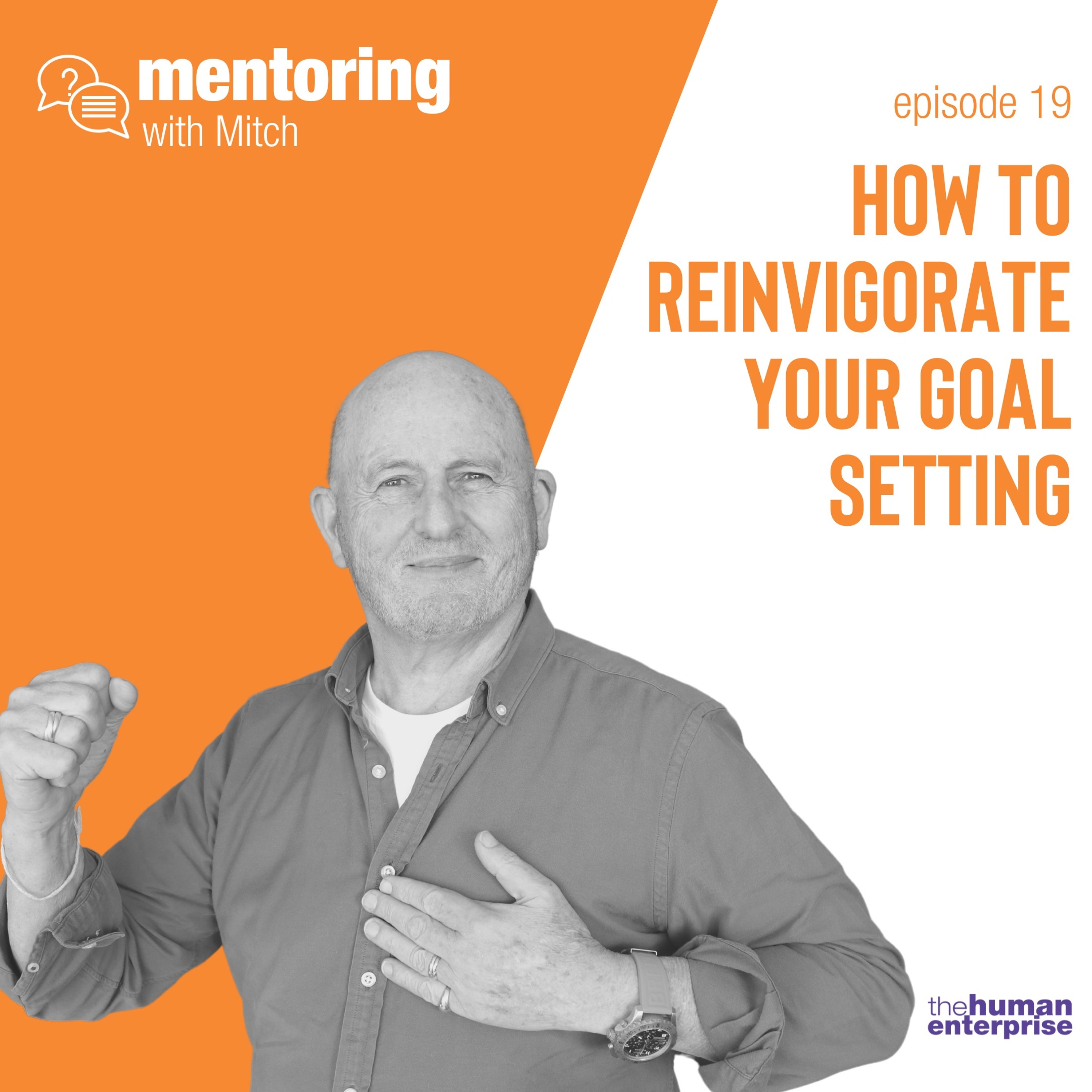 Mentoring With Mitch - Episode 19: How To Reinvigorate Your Goal Setting episode artwork
