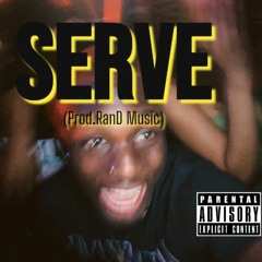 Serve-(Prod.RanD Music)
