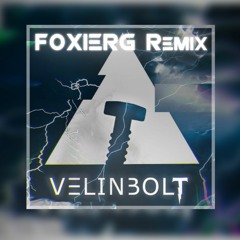 Веля - VELINBOLT (FOXIERG Remix)(Non Official)