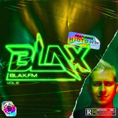 BlaX.FM VOL.06 Ft. Midtown Jack