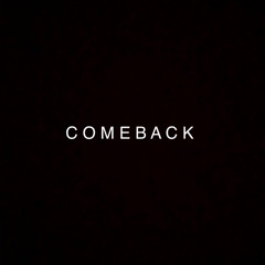 COMEBACK