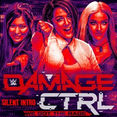 Damage CTRL – We Got The Rage (Silent Intro) [Entrance Theme]