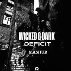 Wicked And Dark - Deficit Mashup [FREE DOWNLOAD]