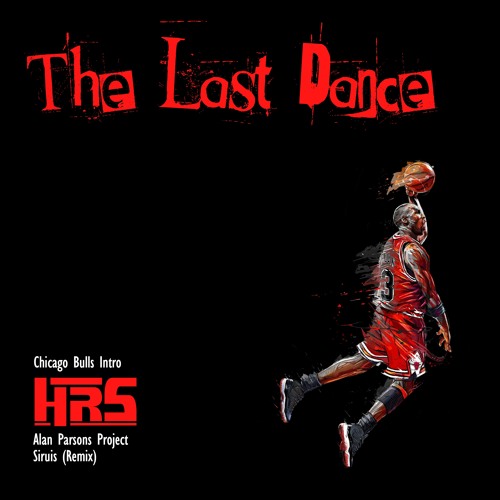 Stream The Last Dance (Chicago Bulls Intro) by HR Shovenstuff | Listen  online for free on SoundCloud