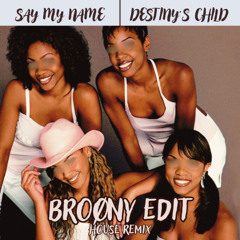 Say My Name (Extended BROØNY Remix)