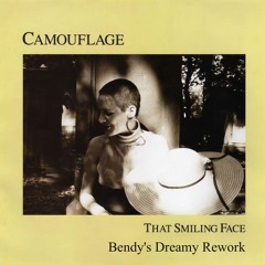 That Smiling Face (Bendys Dreamy Rework) - Camouflage