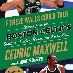 [Get] KINDLE PDF EBOOK EPUB If These Walls Could Talk: Boston Celtics: Stories from t