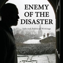 ✔read❤ Enemy of the Disaster: Selected Political Writings of Renaud Camus