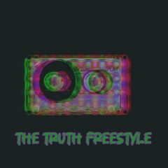 The Truth Freestyle