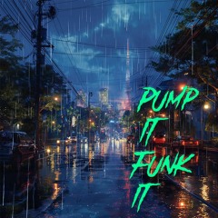 Pump It Funk It