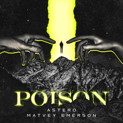 Astero & Matvey Emerson - Poison