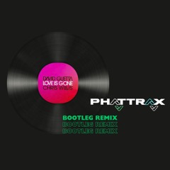 Love Is Gone (Phattrax Remix) - David Guetta & Chris Willis