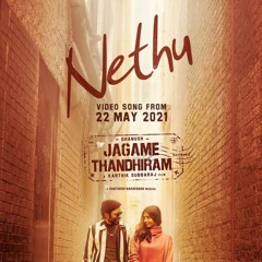 Nethu | Cover | Jagame Thandhiram | Dhanush | Karthik Subbaraj |Santhosh Narayanan