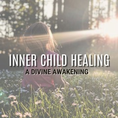 A Divine Awakening: Inner Child Healing Workshop
