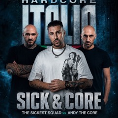 25/07/26 The Sickest Squad Vs Andy The Core - Sick & Core at Hardcore Italia - Mainstage