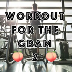 Workout for the Gram - Chapter 2