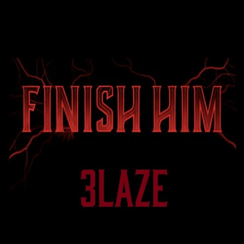 Stream FINISH HIM (Mortal Kombat Theme Remix) by 3LAZE | Listen online for  free on SoundCloud