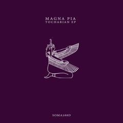 Premiere: Magna Pia "Tocharian Sex" - Soma Records