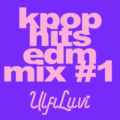 Kpop Hits EDM Mix #1