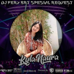 DJ FERY BRT DUGEM JIWA YANG BERSEDI SPESIAL REQUEST KAYLA NAURA TILL DROP FUNKOT 2023
