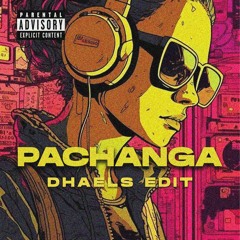 PACHANGA (DHAELS EDIT)