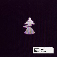 FMS - MERCY [FREE DOWNLOAD]