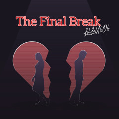 The Final Break