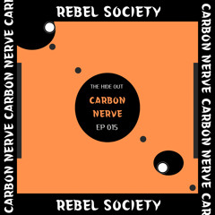 THE HIDEOUT SERIES : EP 015: Carbon Nerve