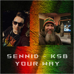 YOUR WAY (Collab SENNID-KillaSoundBoy) -  (Dub Reggae)
