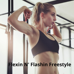 Flexin N' Flashin Freestyle