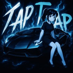 TAP TAP Super Slowed