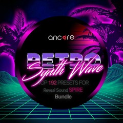 Ancore Sounds - Spire Retro Synthwave Bundle Vol.1-3