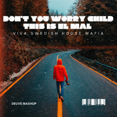 Viva Swedish House Mafia - Don't you worry child this is el mal (deuve mashup)