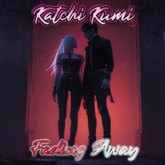 Katchi Kumi - Fading Away