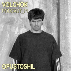 opustoshil – VOLCHOK PODCAST 71