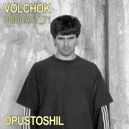 opustoshil – VOLCHOK PODCAST 71