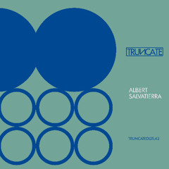 Albert Salvatierra - TRUNCATEDGTL42 - Preview