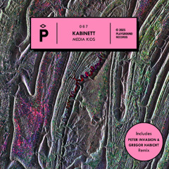 PREMIERE – Kabinett – Media Kids (Peter Invasion & Gregor Habicht Remix) (Playground Records)