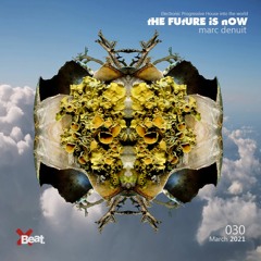 Marc denuit - The Future is Now  030 March 24.03.21