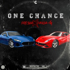 One Chance Presha x Panda G (prod by Tellemtododidit)
